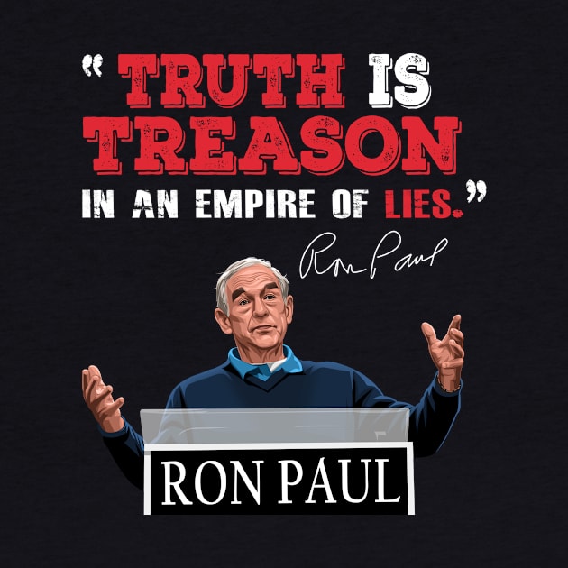 Ron Paul Truth is Treason by The Libertarian Frontier 